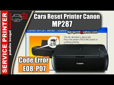 cara reset printer canon mp287 error p07 tanpa software